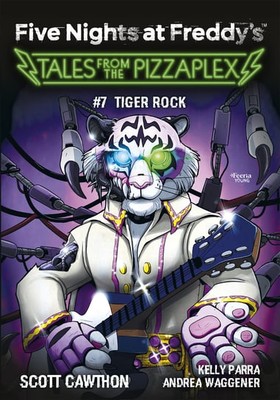 Scott Cawthon - Tiger Rock. Five Nights at Freddy's: Tales from the Pizzaplex. Tom 7