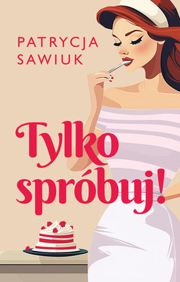 Patrycja Sawiuk - Tylko spróbuj!