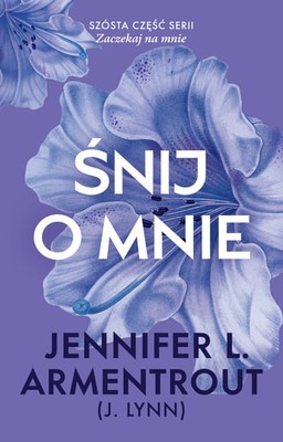 Jennifer L. Armentrout - Śnij o mnie / Jennifer L. Armentrout - Drea, Of You