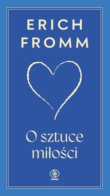 Erich Fromm - O sztuce miłości