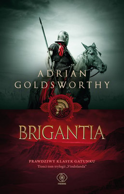 Adrian Goldsworthy - Brigantia. Vindolanda. Tom 3