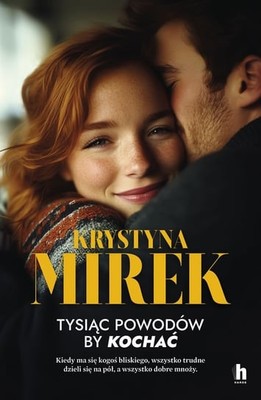 Krystyna Mirek - Tysiąc powodów, by kochać