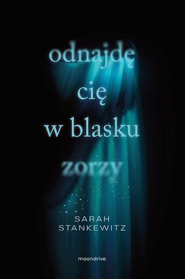 Sarah Stankewitz - Odnajdę cię w blasku zorzy