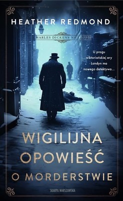 Heather Redmond - Wigilijna opowieść o morderstwie. Charles Dickens na tropie. Tom 3