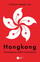 Ching Kwan Lee - Forever Hong Kong: A Global City's Decolonization Struggle