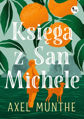 Axel Munthe - Księga z San Michele / Axel Munthe - The Story Of San Michele Axel Munthe - Księga z San Michele / Axel Munthe - The Story Of San Michele