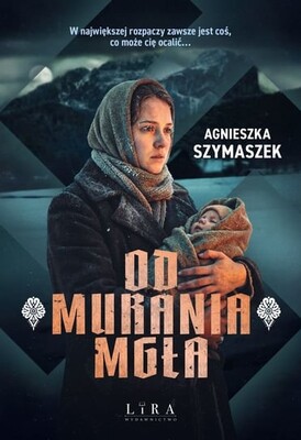 Agnieszka Szymaszek - Od Murania mgła Agnieszka Szymaszek - Od Murania mgła