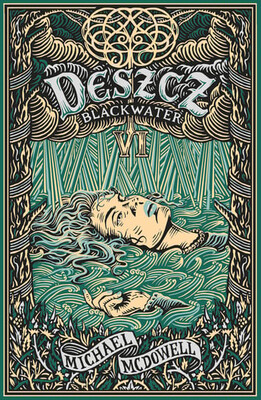 Michael Mcdowell - Deszcz. Saga Blackwater. Tom 6 / Michael Mcdowell - Rain Michael Mcdowell - Deszcz. Saga Blackwater. Tom 6 / Michael Mcdowell - Rain