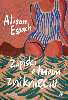Alison Espach - Zapiski o twoim zniknięciu Alison Espach - Zapiski o twoim zniknięciu