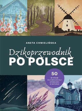 Aneta Chmielińska - Dzikoprzewodnik po Polsce Aneta Chmielińska - Dzikoprzewodnik po Polsce