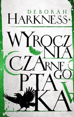 Deborah Harkness - Wyrocznia czarnego ptaka. Księga Wszystkich Dusz. Tom 5 Deborah Harkness - Wyrocznia czarnego ptaka. Księga Wszystkich Dusz. Tom 5
