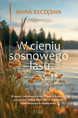 Anna Szczęsna - W cieniu sosnowego lasu Anna Szczęsna - W cieniu sosnowego lasu