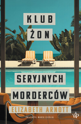 Elizabeth Arnott - Klub żon seryjnych morderców Elizabeth Arnott - Klub żon seryjnych morderców