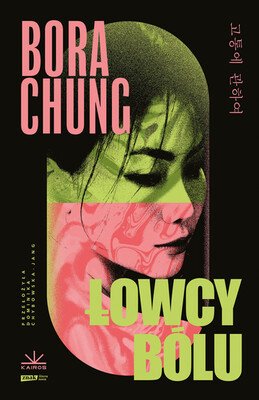 Bora Chung - Łowcy bólu Bora Chung - Łowcy bólu