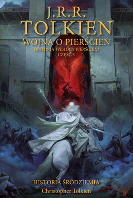 Christopher Tolkien - Wojna o Pierścień. Historia Śródziemia. Historia Władcy Pierścieni. Tom 8. Część 3 / Christopher Tolkien - The War Of The Ring Christopher Tolkien - Wojna o Pierścień. Historia Śródziemia. Historia Władcy Pierścieni. Tom 8. Część 3 / Christopher Tolkien - The War Of The Ring
