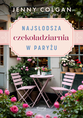 Jenny Colgan - Najsłodsza czekoladziarnia w Paryżu Jenny Colgan - Najsłodsza czekoladziarnia w Paryżu