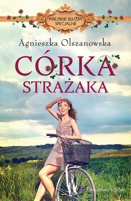 Agnieszka Olszanowska - Córka strażaka Agnieszka Olszanowska - Córka strażaka