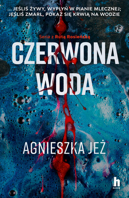 Agnieszka Jeż - Czerwona woda Agnieszka Jeż - Czerwona woda