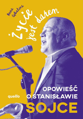 Anna Gębalska - Życie jest darem. Opowieść o Stanisławie Sojce Anna Gębalska - Życie jest darem. Opowieść o Stanisławie Sojce