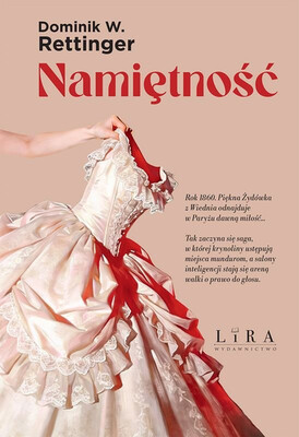 Dominik W. Rettinger - Namiętność Dominik W. Rettinger - Namiętność