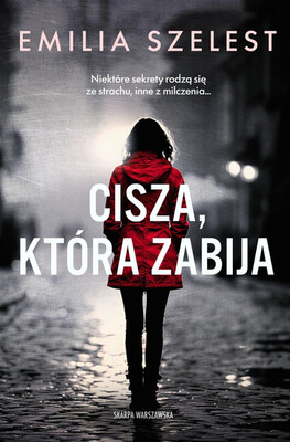 Emilia Szelest - Cisza, która zabija Emilia Szelest - Cisza, która zabija