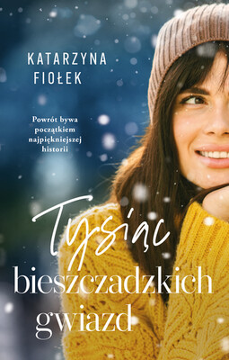 Katarzyna Fiołek - Tysiąc bieszczadzkich gwiazd Katarzyna Fiołek - Tysiąc bieszczadzkich gwiazd