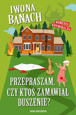 Iwona Banach - Przepraszam, czy ktoś zamawiał duszenie? Iwona Banach - Przepraszam, czy ktoś zamawiał duszenie?