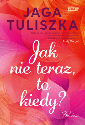 Jaga Tuliszka - Jak nie teraz, to kiedy? Jaga Tuliszka - Jak nie teraz, to kiedy?