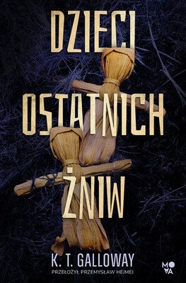 K. T. Galloway - Dzieci ostatnich żniw K. T. Galloway - Dzieci ostatnich żniw