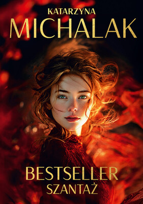 Katarzyna Michalak - Bestseller. Szantaż Katarzyna Michalak - Bestseller. Szantaż