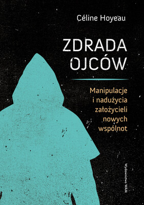 Céline Hoyeau - Zdrada ojców Céline Hoyeau - Zdrada ojców