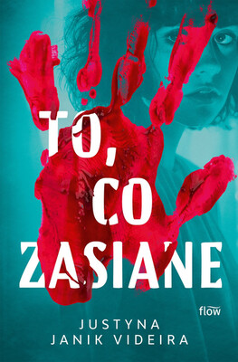 Justyna Janik-Videira - To, co zasiane Justyna Janik-Videira - To, co zasiane