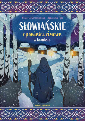 Wiktoria Korzeniewska - Słowiańskie opowieści zimowe w komiksie Wiktoria Korzeniewska - Słowiańskie opowieści zimowe w komiksie