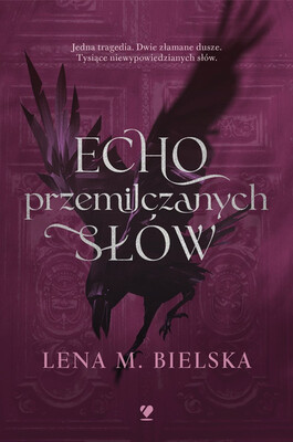 Lena M. Bielska - Echo przemilczanych słów Lena M. Bielska - Echo przemilczanych słów