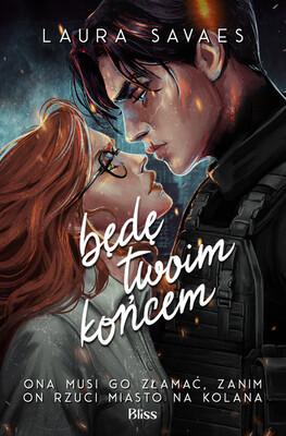Laura Savaes - Będę twoim końcem Laura Savaes - Będę twoim końcem