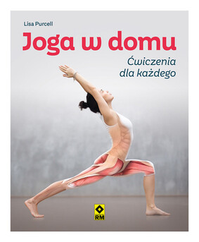 Lisa Purcell - Joga w domu. Ćwiczenia dla każdego Lisa Purcell - Joga w domu. Ćwiczenia dla każdego