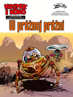 Maciej Kur - W próżnej próżni. Kajtek i Koko w kosmosie. Nowe Przygody. Tom 1 Maciej Kur - W próżnej próżni. Kajtek i Koko w kosmosie. Nowe Przygody. Tom 1