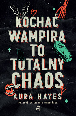 Aura Hayes - Kochać wampira to totalny chaos Aura Hayes - Kochać wampira to totalny chaos