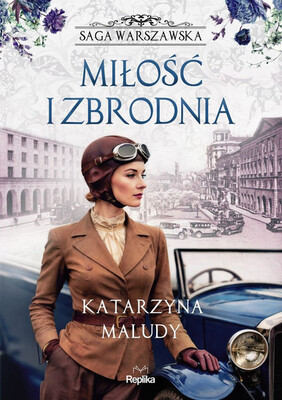 Katarzyna Maludy - Miłość i zbrodnia. Saga warszawska, tom 8 Katarzyna Maludy - Miłość i zbrodnia. Saga warszawska, tom 8