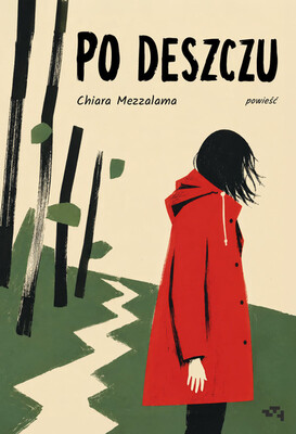 Chiara Mezzalama - Po deszczu / Chiara Mezzalama - Dopo La Pioggia Chiara Mezzalama - Po deszczu / Chiara Mezzalama - Dopo La Pioggia