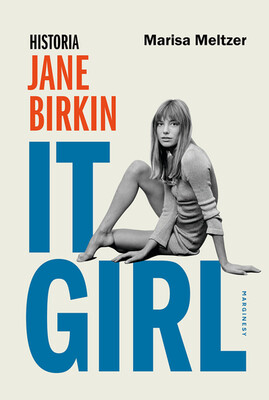Marisa Meltzer - It Girl / Marisa Meltzer - It Girl: The Life And Legacy Of Jane Birkin Marisa Meltzer - It Girl / Marisa Meltzer - It Girl: The Life And Legacy Of Jane Birkin