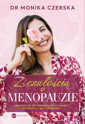 Monika Czerska - Z czułością o menopauzie Monika Czerska - Z czułością o menopauzie