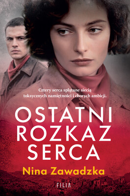 Nina Zawadzka - Ostatni rozkaz serca Nina Zawadzka - Ostatni rozkaz serca