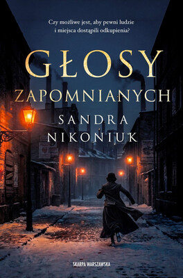 Sandra Nikoniuk - Głosy zapomnianych Sandra Nikoniuk - Głosy zapomnianych