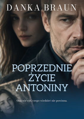 Danka Braun - Poprzednie życie Antoniny Danka Braun - Poprzednie życie Antoniny